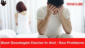 Sexologist Doctor for Male in Jind 